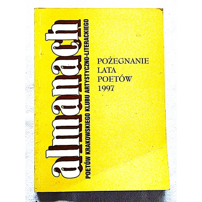 Pr.zb. POŻEGNANIE LATA POETÓW 1997-  almanach  KRAKOWSKIEGO KLUBU ...