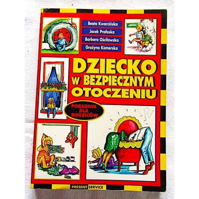 Pr.zb.  DZIECKO W BEZPIECZNYM OTOCZENIU Poradnik dla rodziców