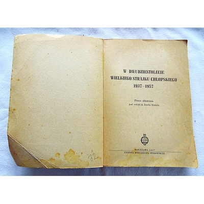 Pr.zb. 1937-1957 W DWUDZIESTOLECIE WIELKIEGO STRAJKU CHŁOPSKIEGO