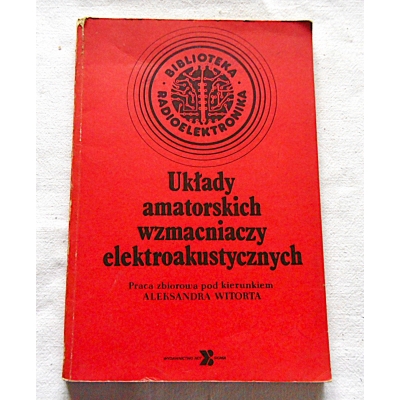 Pr.zb. UKŁADY AMATORSKICH WZMACNIACZY ELEKTROAKUSTYCZNYCH