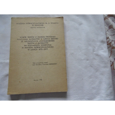 Pr.zb.  WYBÓR TESTÓW Z ZAKRESU PROGRAMU NAUCZANIA MATEMATYKI W SZKOLE ŚREDNIEJ 1978
