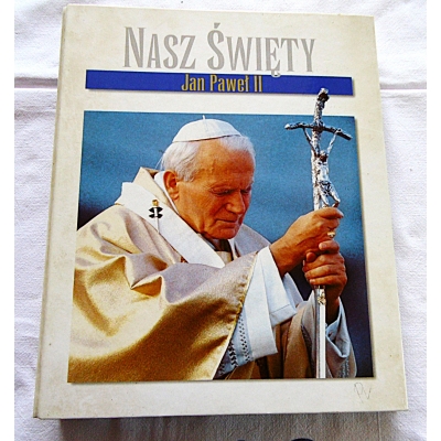 Pr.zb. NASZ ŚWIĘTY JAN PAWEŁ II  Część I,II  /patrz w "Opisie"/
