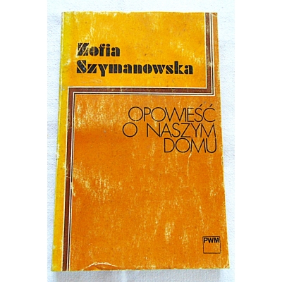 Szymanowska Z. OPOWIEŚĆ O NASZYM DOMU 142/15