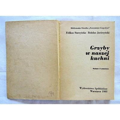 Starzyńska F.  GRZYBY W NASZEJ KUCHNI