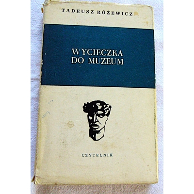 Różewicz T. WYCIECZKA DO MUZEUM