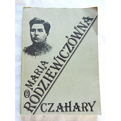 Rodziewiczówna M.  CZAHARY