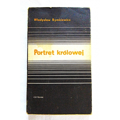 Rymkiewicz W. PORTRET KRÓLOWEJ  Powieść współczesna  111/9