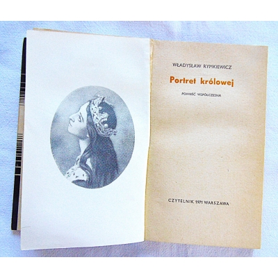 Rymkiewicz W. PORTRET KRÓLOWEJ  Powieść współczesna  111/9