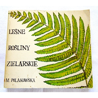 Polakowska M. LEŚNE ROŚLINY ZIELARSKIE