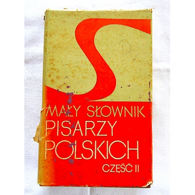 Pr.zb. MAŁY SŁOWNIK PISARZY POLSKICH  Część II  74/8