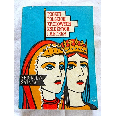 Satała Z.POCZET POLSKICH KRÓLOWYCH,KSIĘŻNYCH I METRES  205/8