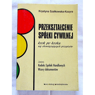 Szałkowska-Kozyra K. PRZEKSZTAŁCENIE SPÓŁKI CYWILNEJ