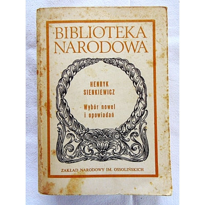 Sienkiewicz H.  WYBÓR NOWEL I OPOWIADAŃ