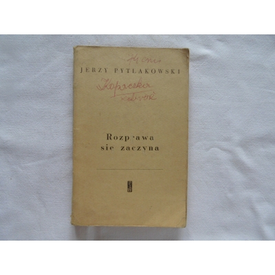 Pytlakowski J. ROZPRAWA SIĘ ZACZYNA