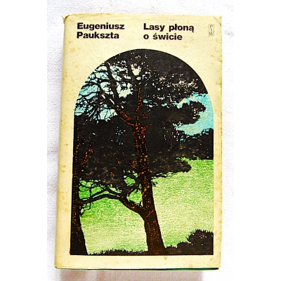 Paukszta E. LASY PŁONĄ O ŚWICIE  572/14
