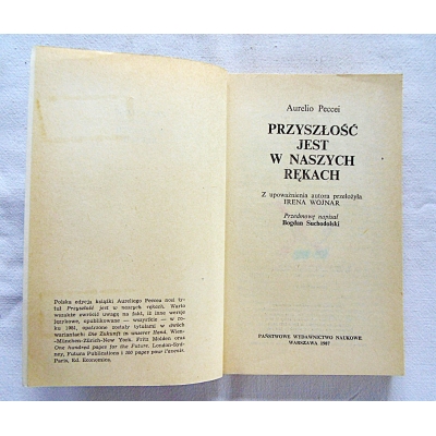 Peccei A. PRZYSZŁOŚĆ JEST W NASZYCH RĘKACH