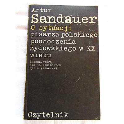 Sandauer A. O SYTUACJI PISARZA POLSKIEGO POCHODZENIA ŻYDOWSKIEGO...