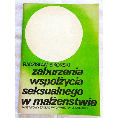 Sikorski R.  ZABURZENIA WSPÓŁŻYCIA SEKSUALNEGO W MAŁŻEŃSTWIE