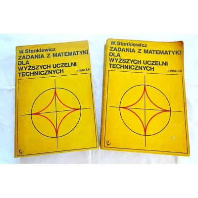 Stankiewicz W. ZADANIA Z MATEMATYKI DLA WYŻSZYCH UCZELNI TECHNICZN.  I.A +I.B