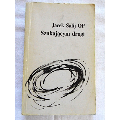 Salij J.OP  SZUKAJĄCYM DROGI