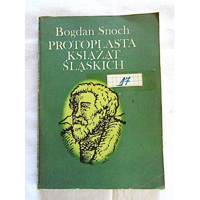 Snoch B. PROTOPLASTA KSIĄŻĄT ŚLĄSKICH