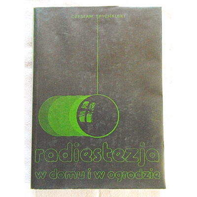 Spychalski Cz. RADIESTEZJA w domu i w ogrodzie