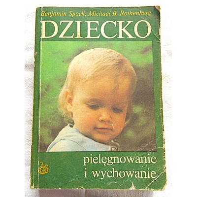 Spock B.  DZIECKO Pielęgnowanie i wychowanie  180/6