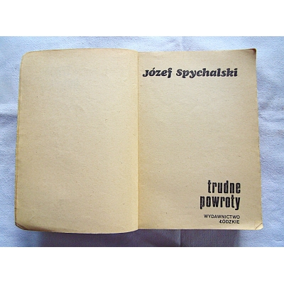 Spychalski J. TRUDNE POWROTY