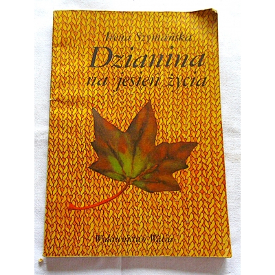 Szymańska I. DZIANINA NA JESIEŃ ŻYCIA
