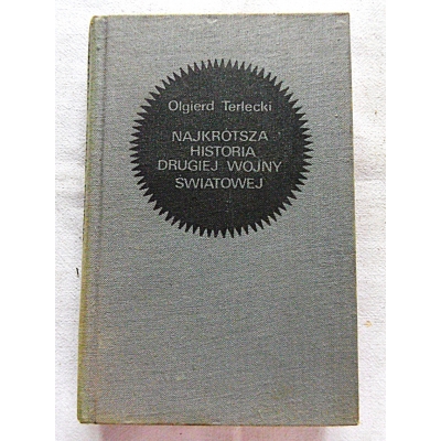 Terlecki O. NAJKRÓTSZA HISTORIA DRUGIEJ WOJNY ŚWIATOWEJ   455/14