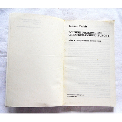 Tazbir J. POLSKIE PRZEDMURZE CHRZEŚCIJAŃSKIEJ EUROPY