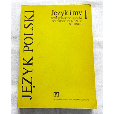 Pr.zb. JĘZYK I MY 1 Podręcznik do jezyka polskiego dla szkół średnich  59/7