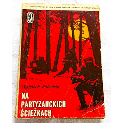 Sulewski W. NA PARTYZANCKICH ŚCIEŻKACH