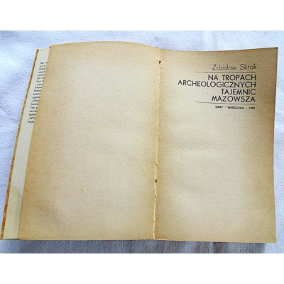 Skrok Z. NA TROPACH ARCHEOLOGICZNYCH TAJEMNIC MAZOWSZA