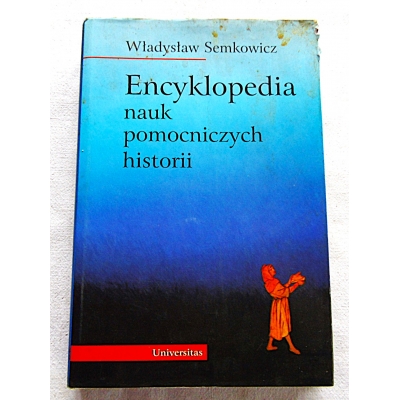 Semkowicz W. ENCYKLOPEDIA NAUK POMOCNICZYCH HISTORII