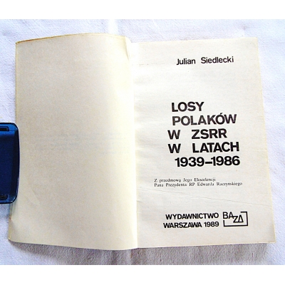 Siedlecki J. LOSY POLAKÓW W ZSSR W LATACH 1939-1986  Tom 1