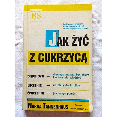 Tannenhaus N. JAK ŻYĆ Z CUKRZYCĄ?