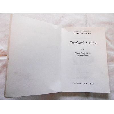 Thackeray W.M. PIERŚCIEŃ I RÓŻA czyli Historia Lulejki i Bulby  192/13