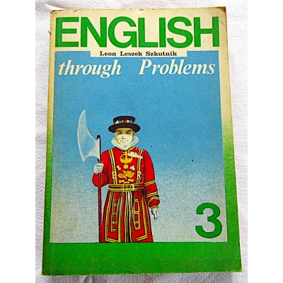 Szkutnik L.L. ENGLISH THROUGH PROBLEMS Nr 3