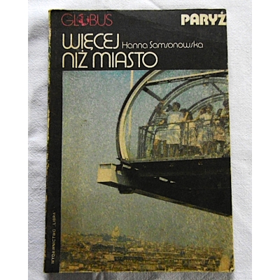 Samsonowska H. WIĘCEJ NIŻ MIASTO ; Sławińska N. KOMU PARYŻ?