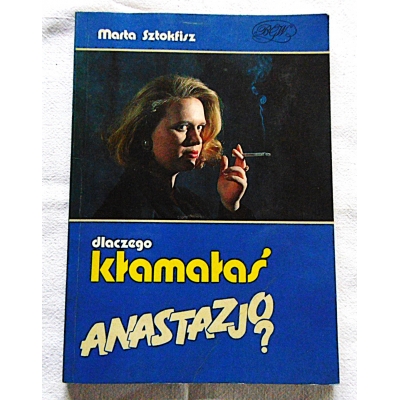 Sztokfisz M. DLACZEGO KŁAMAŁAŚ ANASTAZJO?
