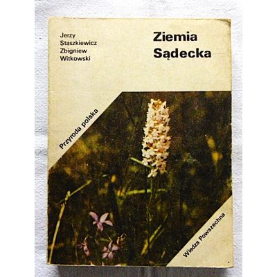Staszkiewicz J.  ZIEMIA SĄDECKA Przyroda polska
