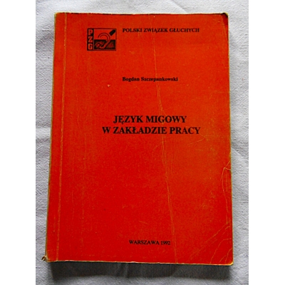Szczepankowski B. JĘZYK MIGOWY W ZAKŁADZIE PRACY