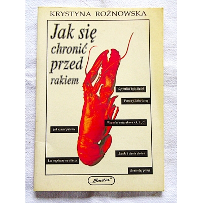 Rożnowska K. JAK SIĘ CHRONIĆ PRZED RAKIEM  92/11