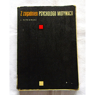 Reykowski J. Z ZAGADNIEŃ PSYCHOLOGII MOTYWACJI