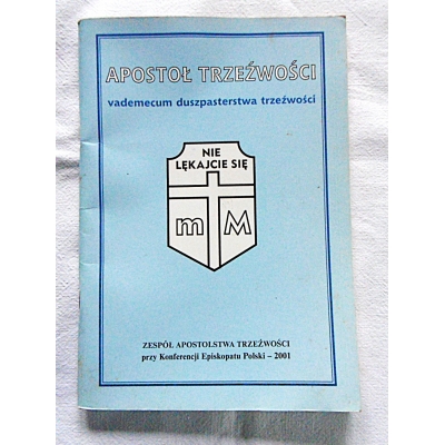 Pr.zb. APOSTOŁ TRZEŹWOŚCI vademecum duszpasterstwa trzeźwości