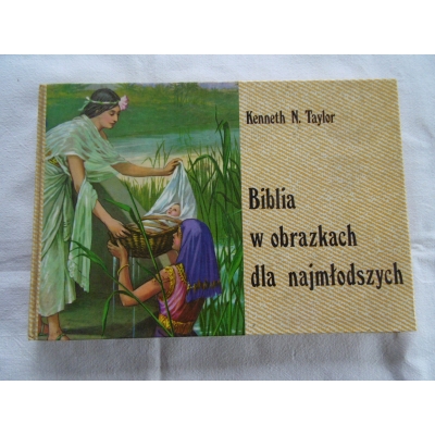 Taylor K.N. BIBLIA W OBRAZKACH DLA NAJMŁODSZYCH