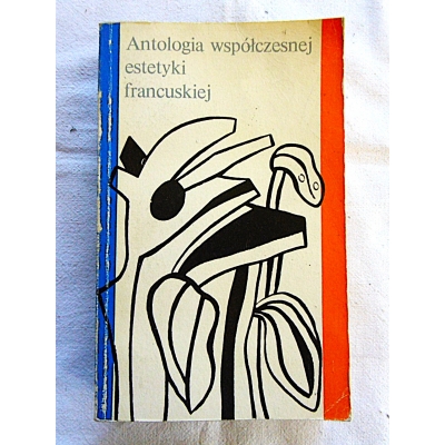 Pr.zb. ANTOLOGIA WSPÓŁCZESNEJ ESTETYKI FRANCUSKIEJ