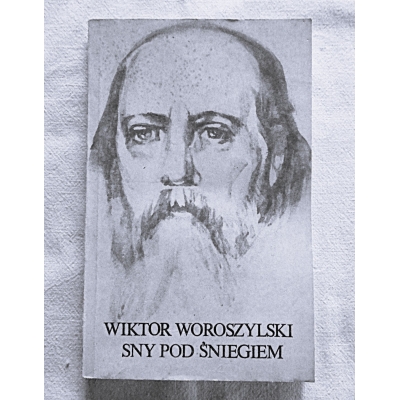 Woroszylski W. SNY POD ŚNIEGIEM  316/11