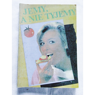 Wcisła E. JEMY, A NIE TYJEMY  107/15